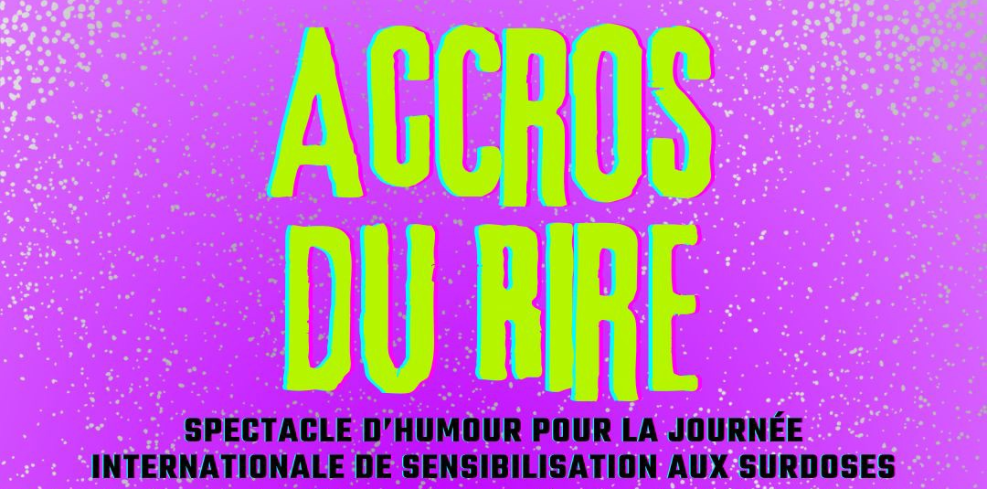 Accros du Rire : une soirée d’humour pour sensibiliser aux surdoses à Montréal